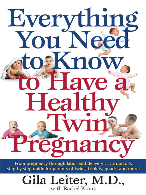 Title details for Everything You Need to Know to Have a Healthy Twin Pregnancy by Gila Leiter - Available